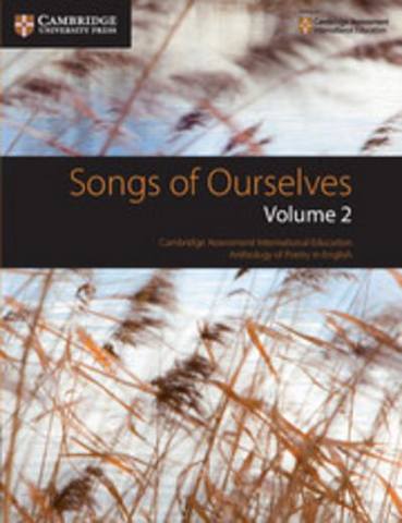 Cambridge International Examinations Songs of Ourselves: Volume 2 -