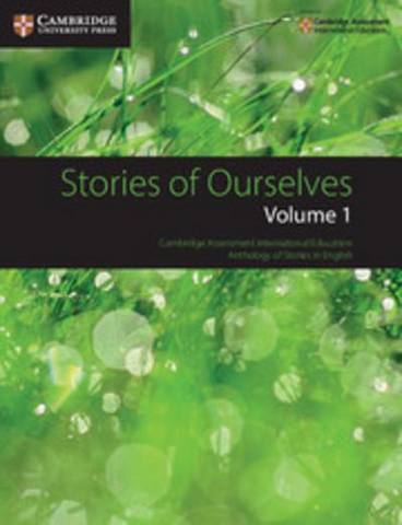 Cambridge International Examinations Stories of Ourselves: Volume 1 -