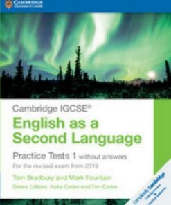 Cambridge International IGCSE: Cambridge IGCSE (R) English as a Second Language Practice Tests 1 without Answers: For the Revised Exam from 2019 - Tom Bradbury