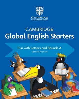 Cambridge Global English Starters: Cambridge Global English Starters Fun with Letters and Sounds A - Gabrielle Pritchard