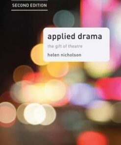 Applied Drama: The Gift of Theatre - Helen Nicholson