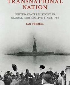 Transnational Nation: United States History in Global Perspective since 1789 - Ian Tyrrell