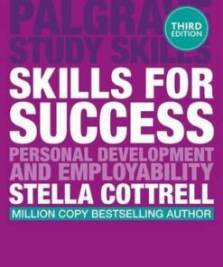 Skills for Success: Personal Development and Employability - Stella Cottrell