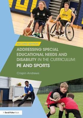 Addressing Special Educational Needs and Disability in the Curriculum: PE and Sports - Crispin Andrews