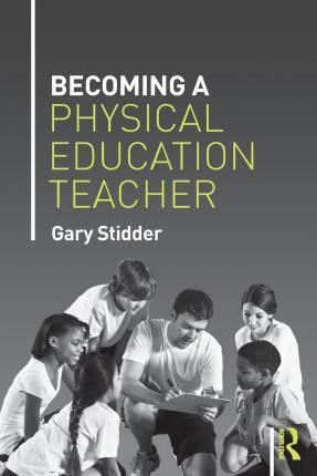 Becoming a Physical Education Teacher - Gary Stidder