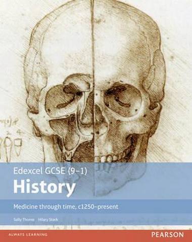 Edexcel GCSE (9-1) History Medicine through time, c1250-present Student Book 1 Edexcel GCSE (9-1) History Medicine through time