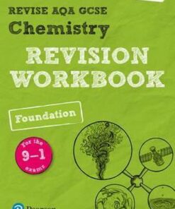 Revise AQA GCSE Chemistry Foundation Revision Workbook: for the 9-1 exams - Nora Henry