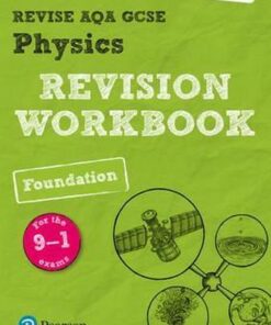 Revise AQA GCSE Physics Foundation Revision Workbook: for the 9-1 exams - Catherine Wilson