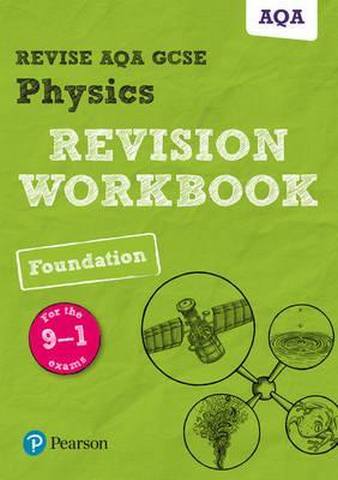 Revise AQA GCSE Physics Foundation Revision Workbook: for the 9-1 exams - Catherine Wilson