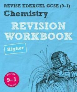 Revise Edexcel GCSE (9-1) Chemistry Higher Revision Workbook: for the 9-1 exams - Nigel Saunders