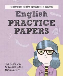 Revise Key Stage 2 SATs English Revision Practice Papers - Catherine Baker