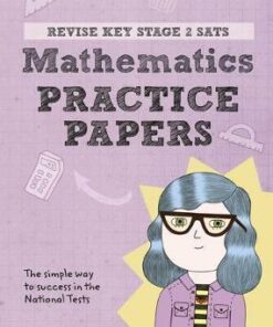 Revise Key Stage 2 SATs Mathematics Revision Practice Papers - Michael Evans