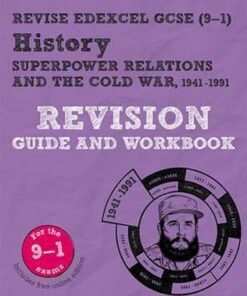 Revise Edexcel GCSE (9-1) History Superpower relations and the Cold War Revision Guide and Workbook: with free online edition - Brian Dowse