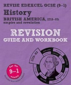 Revise Edexcel GCSE (9-1) History British America Revision Guide and Workbook: with free online edition - Kirsty Taylor