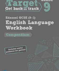 Target Grade 9 Edexcel GCSE (9-1) English Language Compendium Workbook: includes information for parents -