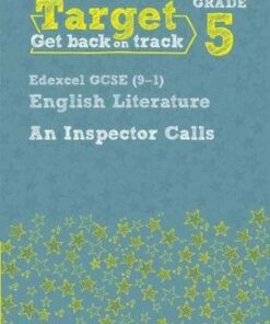Target Grade 5 An Inspector Calls Edexcel GCSE (9-1) Eng Lit Workbook - Julie Hughes