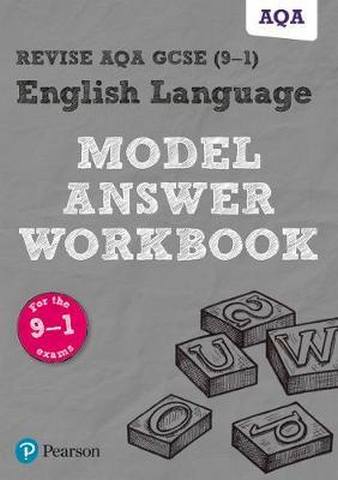 Revise AQA GCSE (9-1) English Language Model Answer Workbook -