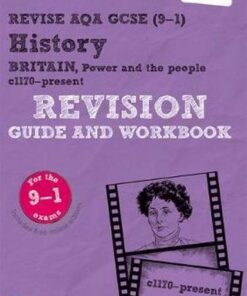 Revise AQA GCSE (9-1) History Britain: Power and the people: c1170 to the present day Revision Guide and Workbook: includes free online edition - Sally Clifford