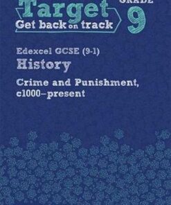 Target Grade 9 ( Edexcel GCSE (9-1) History Crime and punishment in Britain