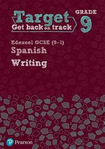 Target Grade 9 Writing Edexcel GCSE (9-1) Spanish Workbook 1 Target Grade 9 Writing Edexcel GCSE (9-1) Spanish Workbook -