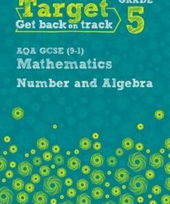 Target Grade 5 AQA GCSE (9-1) Mathematics Number and Algebra Workbook - Katherine Pate