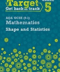 Target Grade 5 AQA GCSE (9-1) Mathematics Shape and Statistics Workbook - Diane Oliver