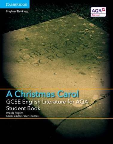 GCSE English Literature AQA: GCSE English Literature for AQA A Christmas Carol Student Book - Imelda Pilgrim