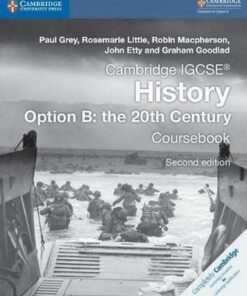 Cambridge International IGCSE: Cambridge IGCSE (R) History Option B: The 20th Century Coursebook - Paul Grey