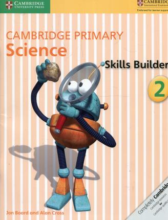 Cambridge Primary Science: Cambridge Primary Science Skills Builder 2 - Jon Board