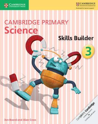 Cambridge Primary Science: Cambridge Primary Science Skills Builder 3 - Jon Board