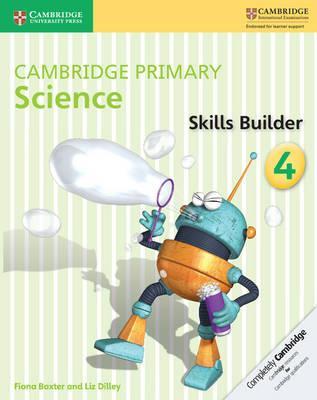 Cambridge Primary Science: Cambridge Primary Science Skills Builder 4 - Fiona Baxter