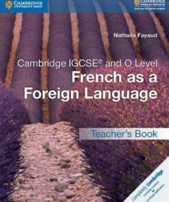 Cambridge International IGCSE: Cambridge IGCSE (R) and O Level French as a Foreign Language Teacher's Book - Nathalie Fayaud