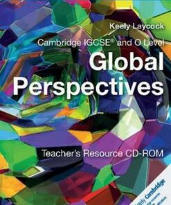 Cambridge International IGCSE: Cambridge IGCSE (R) and O Level Global Perspectives Teacher's Resource CD-ROM - Keely Laycock