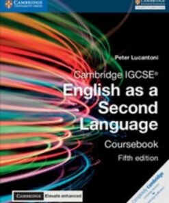 Cambridge International IGCSE: Cambridge IGCSE (R) English as a Second Language Coursebook with Cambridge Elevate Enhanced Edition (2 Years) - Peter Lucantoni