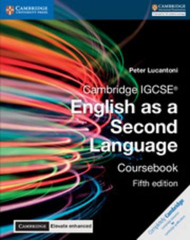 Cambridge International IGCSE: Cambridge IGCSE (R) English as a Second Language Coursebook with Cambridge Elevate Enhanced Edition (2 Years) - Peter Lucantoni