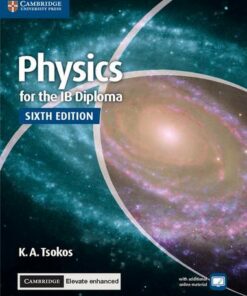 IB Diploma: Physics for the IB Diploma Coursebook with Cambridge Elevate Enhanced Edition (2 Years) - K. A. Tsokos
