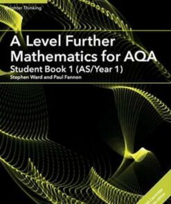 AS/A Level Further Mathematics AQA: A Level Further Mathematics for AQA Student Book 1 (AS/Year 1) with Cambridge Elevate Edition (2 Years) - Stephen Ward