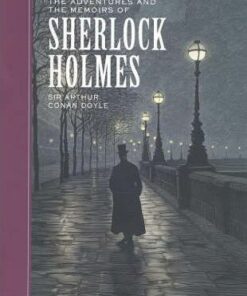 The Adventures and the Memoirs of Sherlock Holmes - Sir Arthur Conan Doyle