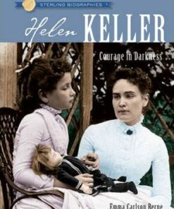 Sterling Biographies (R): Helen Keller: Courage in Darkness - Emma Carlson Berne