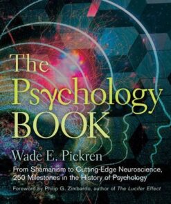 The Psychology Book: From Shamanism to Cutting-Edge Neuroscience