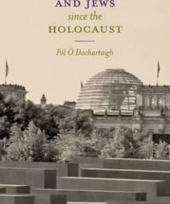 Germans and Jews Since The Holocaust - Pol O Dochartaigh