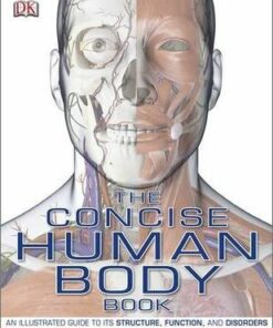 The Concise Human Body Book: An Illustrated Guide to its Structure
