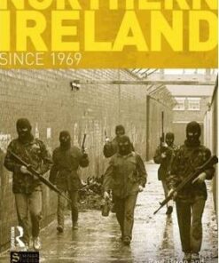Northern Ireland Since 1969 - Paul Dixon
