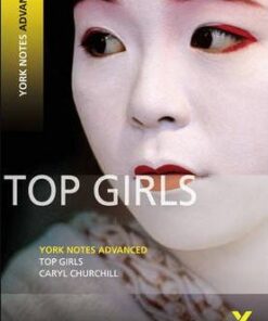 Top Girls: York Notes Advanced - Caryl Churchill