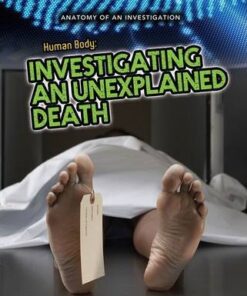 The Human Body: Investigating an Unexplained Death - Andrew Solway