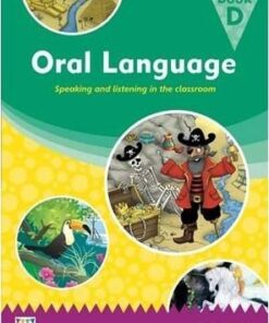 Oral Language: Speaking and listening in the classroom - Book D - Anne Giulieri