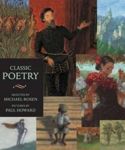 Classic Poetry: An Illustrated Collection - Michael Rosen