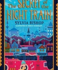 The Secret of the Night Train - Sylvia Bishop