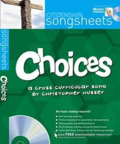 Songsheets - Choices: A cross-curricular song by Christopher Hussey - Christopher Hussey