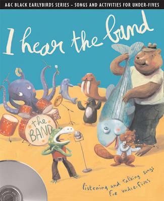 Earlybirds - I hear the band: Listening and talking songs for under-fives - Emily Skinner